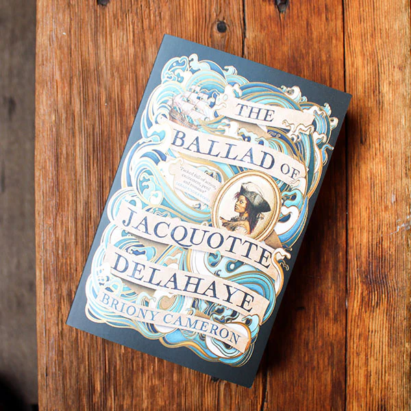 The Ballad of Jacquotte Delahaye by Briony Cameron (Paperback)
